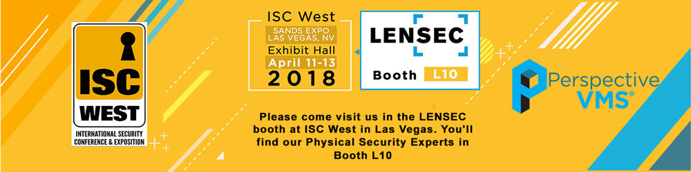 Join the LENSEC Team at ISC West 2018 - Booth #L10