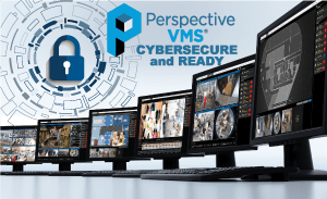Perspective VMS® is Cybersecure and Ready
