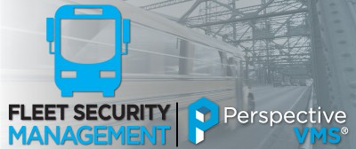 Perspective VMS® Fleet Security Management